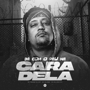 Dá Com o Pau na Cara Dela