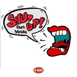 Shut UP! (feat. 34 Nuke)