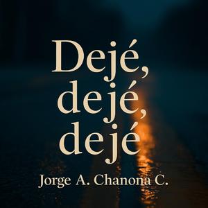 Dejé, dejé, dejé