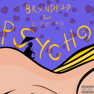 Psycho (feat. C-Dot 416)