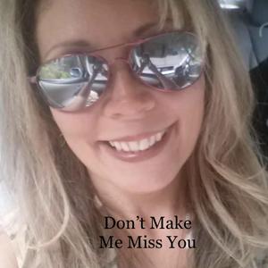 Don't Make Me Miss You Again