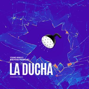 La Ducha (Young Waka's Version)