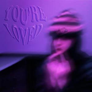You're Loved