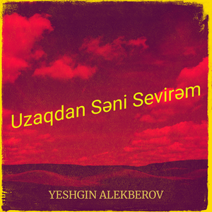Uzaqdan Səni Sevirəm