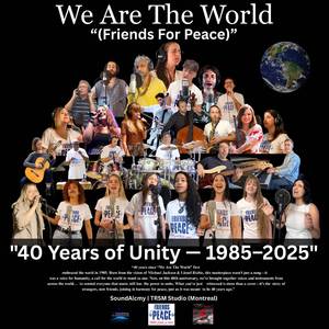 We Are The World (Friends For Peace) (1985 – 2025 Edition, Organized by SoundAlcmy)