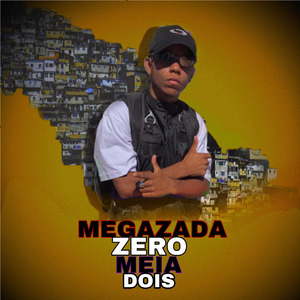 Megazada Zero Meia Dois