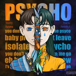 Psycho（prod by Jianastic.X)