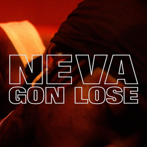 Neva Gon Lose