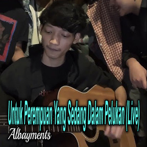 Untuk Perempuan Yang Sedang Dalam Pelukan (Live)
