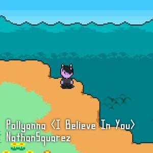 Pollyanna (I Believe In You)