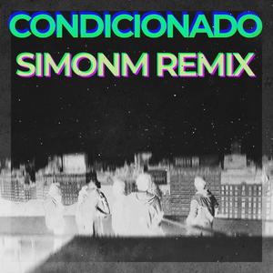 Condicionado (SimonM Remix) (SimonM Remix)