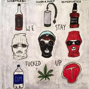 We Stay ****ed Up (feat. Cumbottle Boi & Meatfetish)