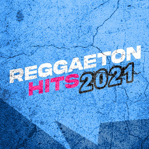 Reggaeton Hits 2021