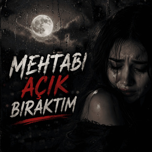 MEHTABI AÇIK BIRAKTIM