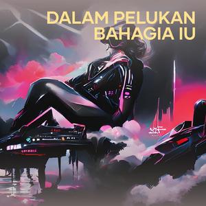 Dalam Pelukan Bahagia Iu