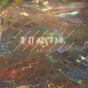 If It Ain't Me