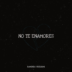 NO TE ENAMORES