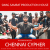 Swag Samrat - Chennai Cypher