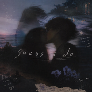guess i do（已然心动）