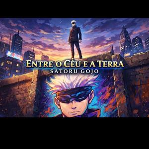 SATORU GOJO – ENTRE O CÉU E A TERRA
