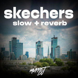 skechers - shawty bad with the skechers on (slowed + reverb) (Remix)