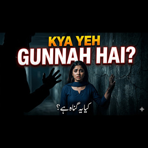 Kya Yeh Gunnah Hai?