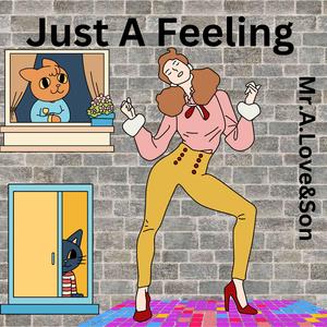 Just A Feeling (feat. Don P)