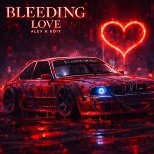 Bleeding love (Alex k edit)