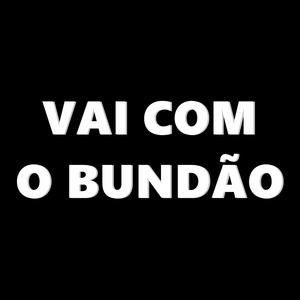 Vai Com o Bundão