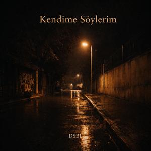 Kendime Söylerim