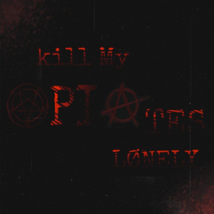 Opiates kill my lonely (prod. yungqil & q-wing)