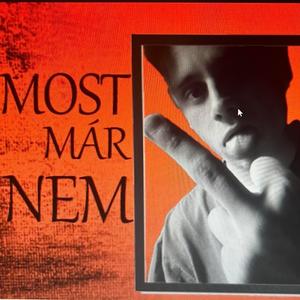 MOST MÁR NEM