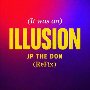 ILLUSION (It was an)