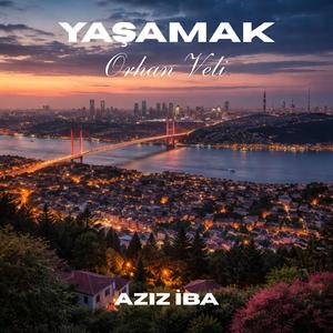 Yaşamak (Orhan Veli)