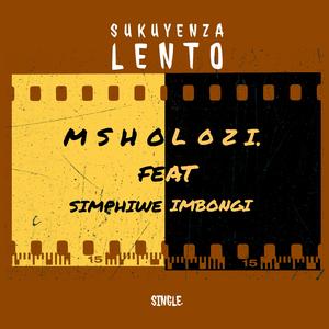 SUKUYENZA LENTO (feat. SIMPHIWE IMBONGI)