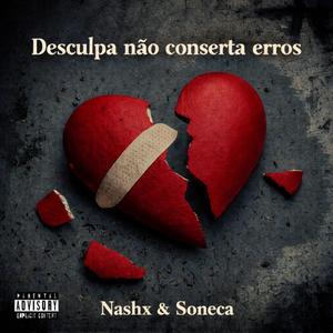 Nashx "desculpa não concerta erros" (feat. Sonecaxkkj)