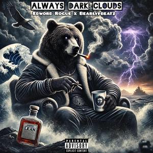 ALWAYS DARK CLOUDS (prodby.Bearlyfbeatz)