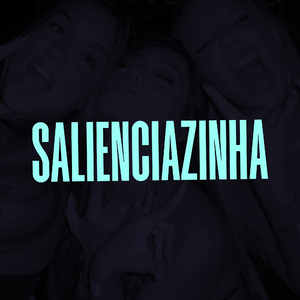 SALIENCIAZINHA