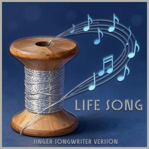 Life Song (Singer-Songwriter Version 1)