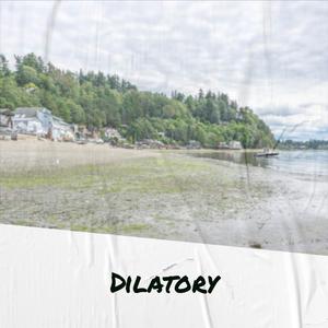 Dilatory