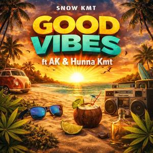 GOOD VIBES (feat. AK & HUNNAKMT)