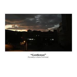 Gentleman（翻自 刘伟德）