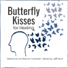 Shanna Forrestall - Butterfly Kisses for Healing