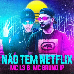 Não Tem Netflix