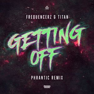 Getting Off (Phrantic Remix Extended Mix)