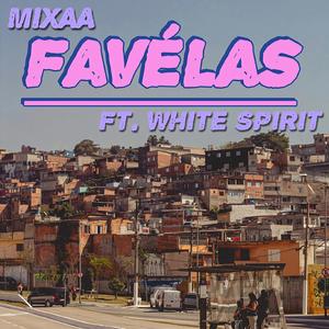 Favélas (feat. White Spirit)