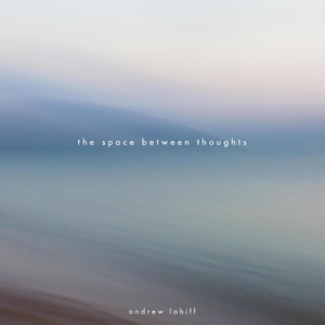 The Space Between Thoughts