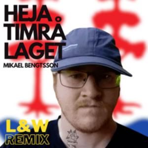 Låt: Heja Timrå Laget (L&W (Remix)