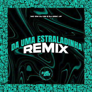 Da uma Estraladinha (Remix)