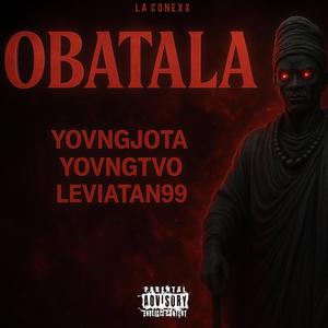OBATALA (feat. YOVNGJOTA, Leviatan99 & YovngTvo)